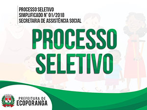 Prefeitura de Ecoporanga divulga Edital do Processo Seletivo nº 001/2018, para a Secretaria Municipal de Assistência Social